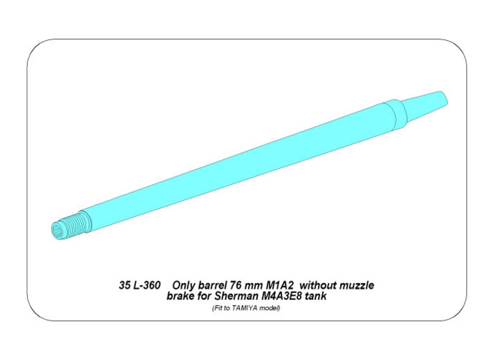 Only barrel: 76 mm without muzzle brake for Sherman M4A3E8